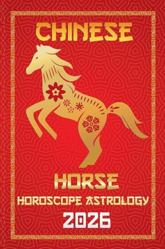 Horse Chinese Horoscope 2026: 7 (12 Chinese Zodiac Signs Astrology & Horoscope 2026)