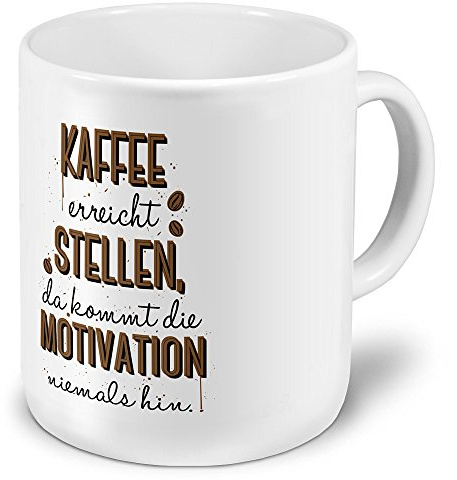 printplanet XXL Riesen-Tasse mit Spruch: Kaffee erreicht Stellen, da kommt die Motivation Niemals hin. - Kaffeebecher, Sprüchebecher Becher, Mug