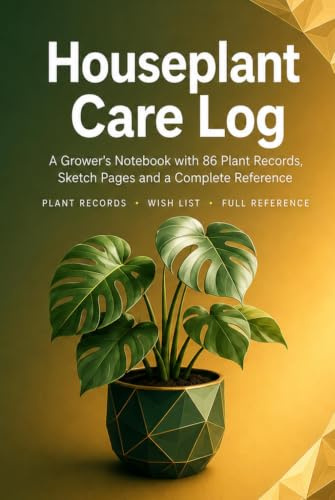 Houseplant Care Log: A Grower's Notebook with 86 Plant Records, Sketch Pages, Wish List and Complete Reference | Hardcover