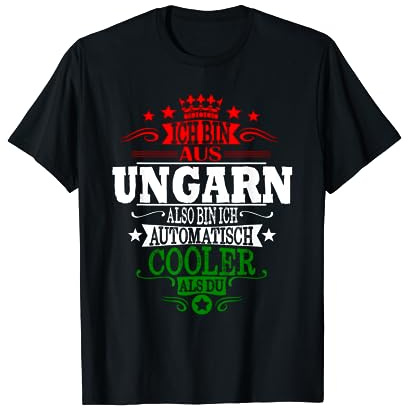 Aus Ungarn also Cooler als Du T-Shirt für Ungare Ungarin