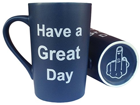 This Funny Have a Great Day Coffee Mug Blue, 12 Oz