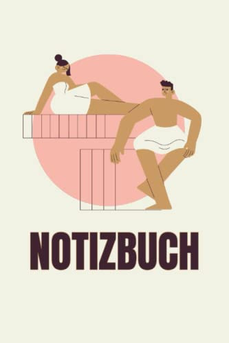 Notizbuch finnische Sauna im DIN A5 Format (120 Seiten liniert, blanko zum Beschriften mit Notizen!) - Notizbücher: Geschenkideen für Saunagänger - ... nieder schreiben! Saunieren mit Notizblock?