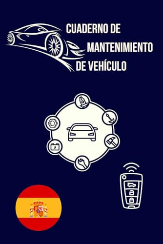Cuaderno de mantenimiento de vehículo: Libro de revisiones de mantenimiento de coche con 120 páginas prefabricadas para anotar todas las intervenciones