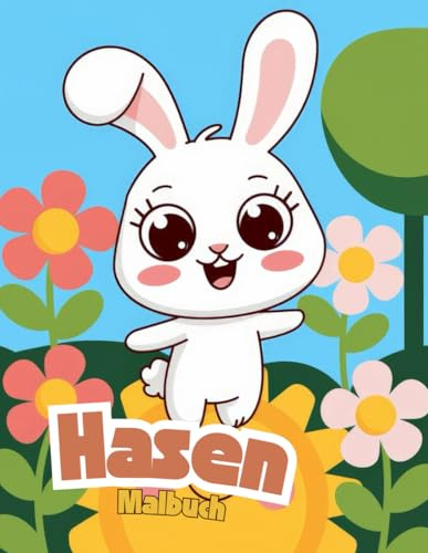 Hasen Malbuch Für Kinder: Spaßige und einfache Malvorlagen mit Kaninchen für Kinder im Alter von 4-8 Jahren