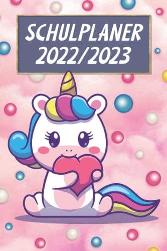 Schulplaner 2022/2023 Mädchen, Teenager & Schüler (Einhorn): Schülerplaner, Hausaufgabenheft mit Datum, Stundenplan, Notenliste, Kalender für Termine, Klassenarbeiten, Geburtstage
