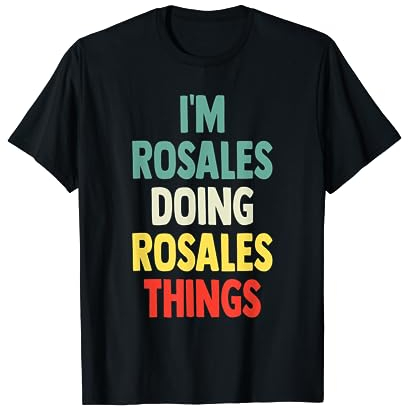 Personalisierter Rosenkranz mit Aufschrift I'M Rosales Doing Rosales Things T-Shirt