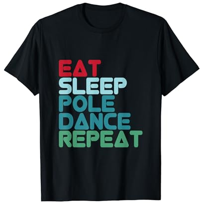 Stangentanz Tanzkurs Eat Sleep Pole Dance Repeat Poledance T-Shirt