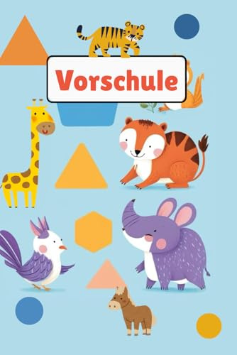 Mein Vorschulbuch: Spielerische Übungen für Feinmotorik, Konzentration zum Schulstart und Vorschule. Einschulung in die Grundschule. Vorschulübungen, ... für Kinder zum Ausmalen. Vorschulheft.