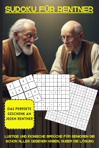 Sudoku für Rentner: Das ironische Geschenk für Ihren Rentner mit Humor - Lustige und ironische Sprüche für Senioren (kann Spuren von Humor enthalten)