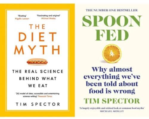 Tim spector 2 Books Collection Set (Spoon-Fed: The #1 Sunday Times bestseller that busts the biggest food health myths, The Diet Myth: The Real Science Behind What We Eat)