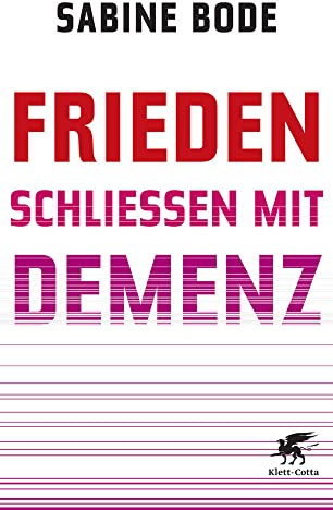 Frieden schließen mit Demenz