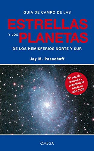 GUIA CAMPO DE ESTRELLAS Y PLANETAS, 4/ED. (GUIAS DEL NATURALISTA-ASTRONOMÍA-METEOROLOGÍA)