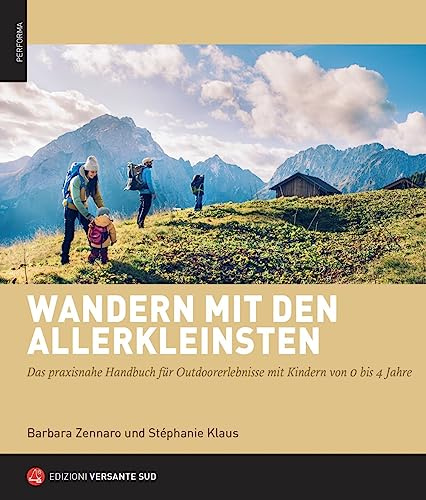 Wandern mit den Allerkleinsten: Das praxisnahe Handbuch für Outdoorerlebnisse mit Kindern von 0 bis 4 Jahre (Performa)