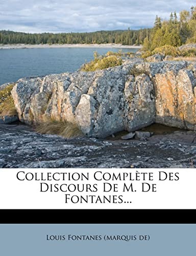 Collection Complète Des Discours De M. De Fontanes...