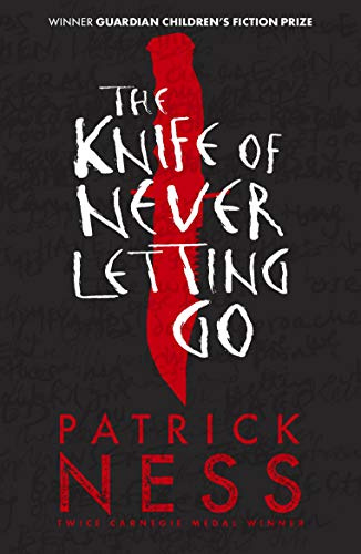 The Knife of Never Letting Go: The first book in the iconic multi-award-winning trilogy; a gripping dystopian YA novel with themes of prejudice, power and masculinity (Chaos Walking, 1)