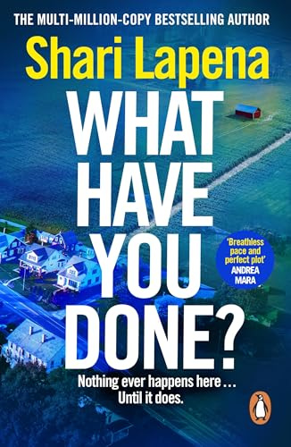 What Have You Done?: The addictive new bestselling thriller from the multi-million-copy-selling author of Everyone Here is Lying