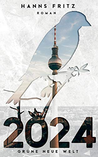 2024 Grüne Neue Welt: (Roman)
