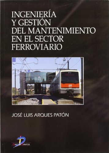 Ingeniería y gestión del mantenimiento en el sector ferroviario