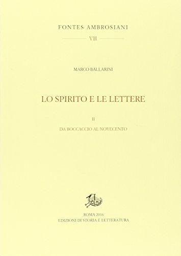 Lo spirito e le lettere. Dal Boccaccio al Novecento (Vol. 2) (Fontes Ambrosiani)
