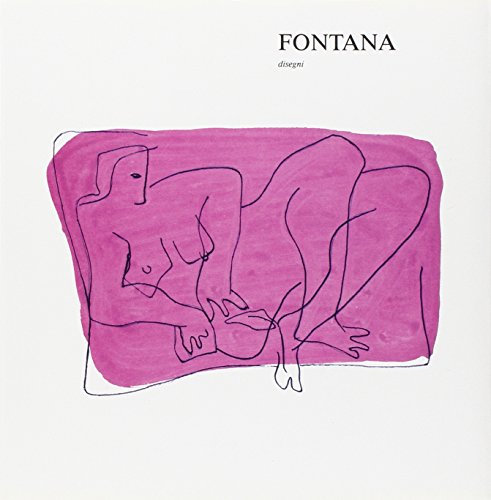 Disegni di Lucio Fontana anni trenta-quaranta. Ediz. illustrata (FarsettiArte)