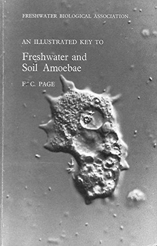 An Illustrated Key to Freshwater and Soil Amoebae: With Notes on Cultivation and Ecology: No 34 (Scientific Publications)