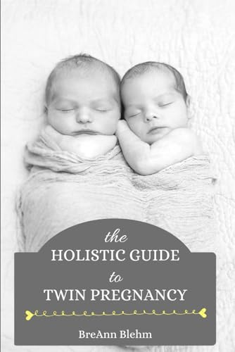 The Holistic Guide to Twin Pregnancy