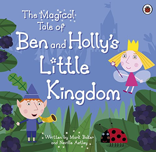 The Magical Tale of Ben and Holly's Little Kingdom Picture Book
