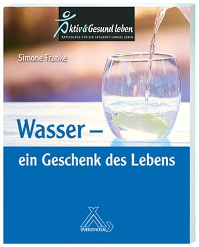 Wasser: ein Geschenk des Lebens