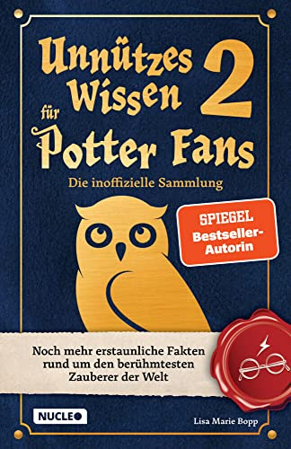 Unnützes Wissen für Potter-Fans 2 – Die inoffizielle Sammlung: Noch mehr erstaunliche Fakten rund um den berühmtesten Zauberer der Welt | Ein besonderes Buch für Potterheads