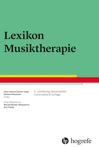 Lexikon Musiktherapie: Unter Mitarbeit von Monika Nöcker-Ribaupierre und Eric Pfeifer