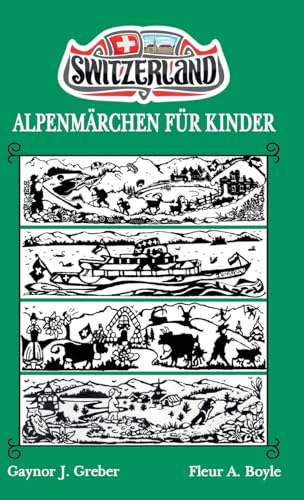 ALPENMÄRCHEN FÜR KINDER: BUCH 2 (Alpensagen- Trilogie: Magie, Abenteuer und Geheimnisse in den Schweizer bergen, Band 2)