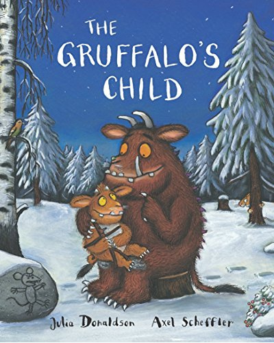 The Gruffalo's Child: The rhyming sequel to much-loved modern classic The Gruffalo