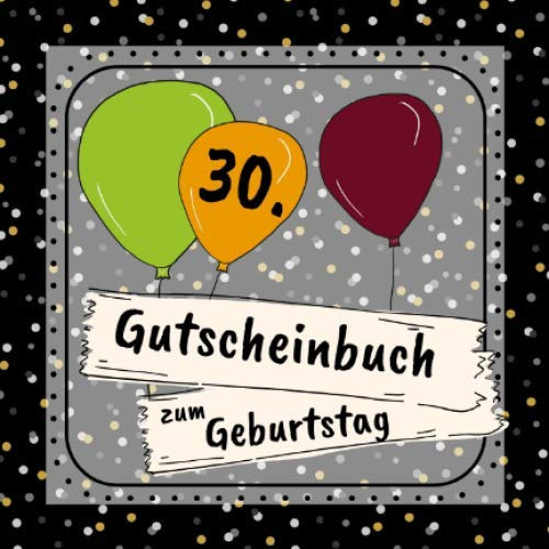 Gutscheinbuch zum 30. Geburtstag: 12 farbige Gutscheine - für jeden Monat einer | Gutscheinheft zum selbst gestalten | Geschenkbücher zur Geburtstagsfeier