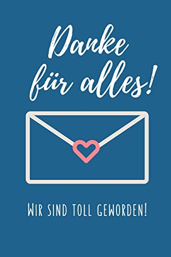 DANKE FÜR ALLES! WIR SIND TOLL GEWORDEN!: A5 PUNKTIERT Geschenkidee für Lehrer Erzieher | Abschiedsgeschenk Grundschule | Klassengeschenk | Dankeschön | Lehrerplaner | Buch zum Schulabschluss