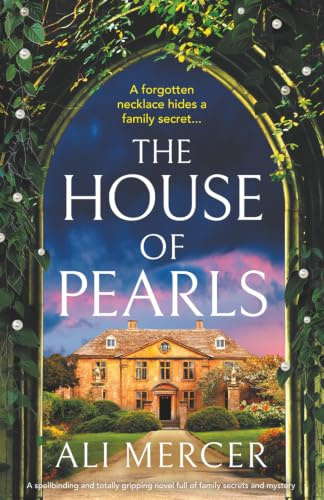 The House of Pearls: A spellbinding and totally gripping novel full of family secrets and mystery
