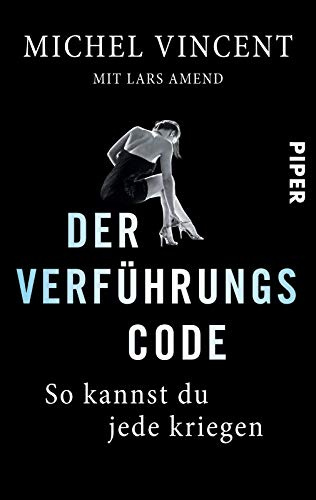 Der Verführungscode: So kannst du jede kriegen