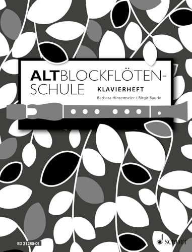 Altblockflötenschule: für ältere Kinder, Jugendliche und Erwachsene. Klavier. Klavier.