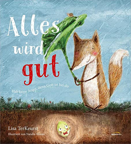 Alles wird gut: Hab keine Angst, denn Gott ist bei dir