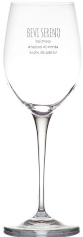 Bevi sereno hai preso decisioni di merda anche da sobrio Bicchiere Calice da Vino Bianco Rosso Spritz Drink Inciso Dedica Idea Regalo Amiche Originale Festa Della Mamma Compleanno Natale Cena