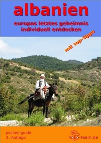 albanien reiseführer - pocket-guide - Taschenbuch europas letztes geheimnis individuell entdecken Ausgabe 03/2015-16: euopas letztes geheimnis individuell entdecken