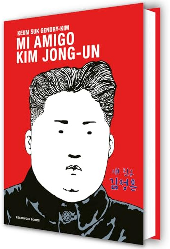 Mi amigo Kim Jong-un (Reservoir Gráfica)