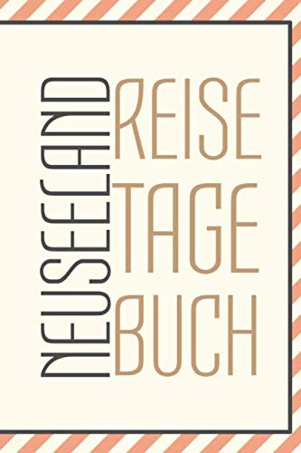 Neuseeland Reisetagebuch: zum Selberschreiben | Mit Packliste, Hotelbewertung für den Urlaub | Reiseplan für Neuseeland | Als Geschenk zum Abschied für Urlauber