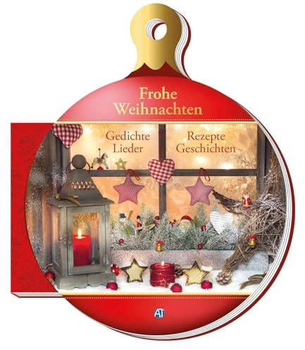 Weihnachtskugelbuch Frohe Weihnachten: Gedichte - Rezepte - Lieder - Geschichten