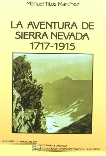 La aventura de Sierra Nevada: 1717-1915: 1 (Tierras del sur)