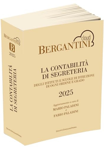 Bergantini. La contabilità di segreteria degli istituti e scuole di istruzione di ogni ordine e grado