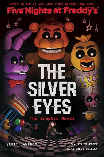 The Silver Eyes: Five Nights at Freddy’s (Five Nights at Freddy’s Graphic Novel #1) (Five Nights at Freddy's Graphic Novels)
