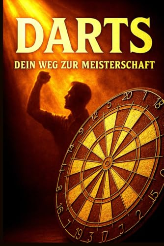 DARTS: Dein Weg zur Meisterschaft
