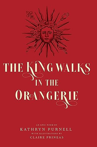 The King Walks in the Orangerie: The Ghost of Louis XIV Reflects on Life and Loves in Versailles (English Edition)