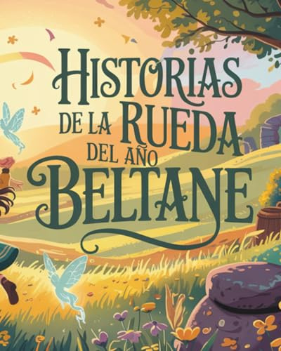 Historias de la Rueda del Año: Beltane
