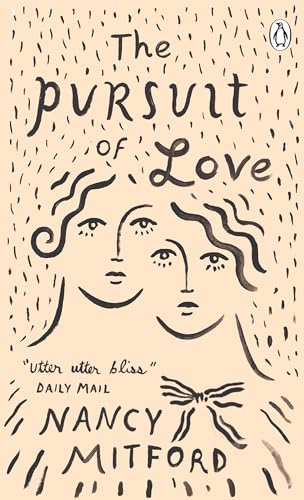 The Pursuit of Love: Now a major series on BBC and Prime Video directed by Emily Mortimer and starring Lily James and Andrew Scott: 85 (Penguin Essentials, 85)